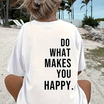[Spring Apparel] Do What Makes You Happy" Letter Print T-Shirt for Women - Casual Crew Neck, Short Sleeve Top in Soft Polyester Blend, Machine Washable, Perfect for Summer & Spring, Cute Shirts