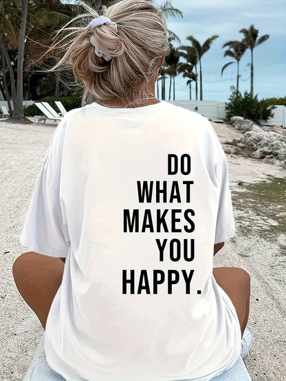 [Spring Apparel] Do What Makes You Happy" Letter Print T-Shirt for Women - Casual Crew Neck, Short Sleeve Top in Soft Polyester Blend, Machine Washable, Perfect for Summer & Spring, Cute Shirts